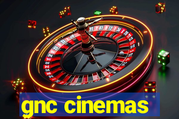 gnc cinemas